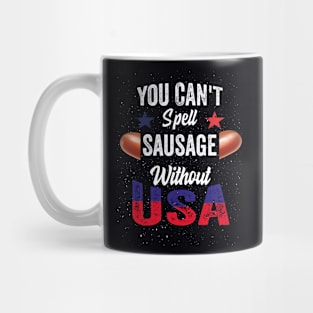 You Can't Spell Sausage Without USA American 4th july Funny Mug